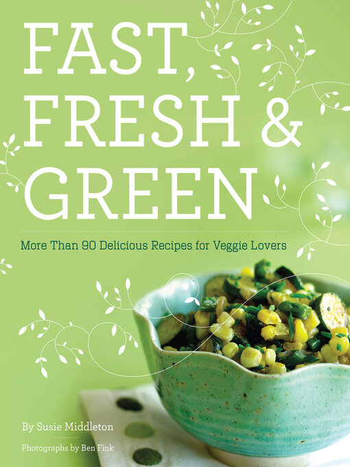Title details for Fast, Fresh, & Green by Susie Middleton - Available
